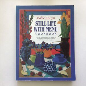 Still Life With Menu Cookbook by Mollie Katzen Vegetarian Cooking